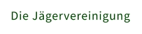 Die Jägervereinigung
