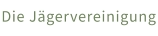 Die Jägervereinigung